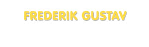 Der Vorname Frederik Gustav